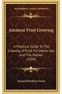 Amateur Fruit Growing