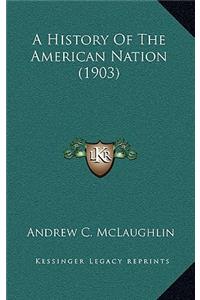 A History Of The American Nation (1903)