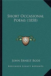 Short Occasional Poems (1858)