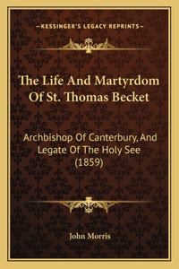 Life and Martyrdom of St. Thomas Becket