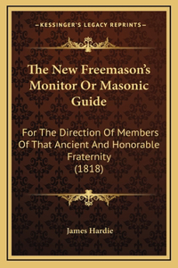 The New Freemason's Monitor or Masonic Guide