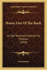 Honey Out Of The Rock