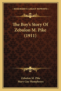 Boy's Story Of Zebulon M. Pike (1911)