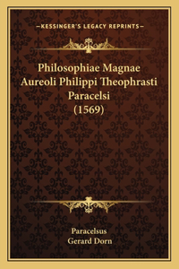 Philosophiae Magnae Aureoli Philippi Theophrasti Paracelsi (1569)