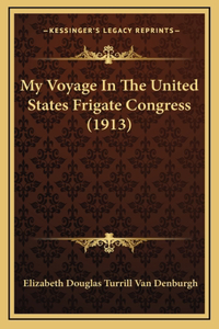 My Voyage in the United States Frigate Congress (1913)