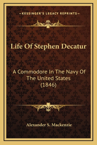 Life Of Stephen Decatur