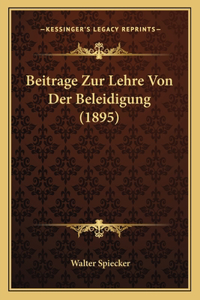 Beitrage Zur Lehre Von Der Beleidigung (1895)