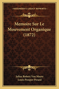 Memoire Sur Le Mouvement Organique (1872)