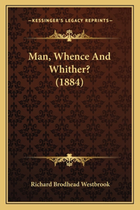 Man, Whence And Whither? (1884)