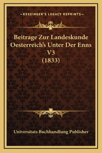 Beitrage Zur Landeskunde Oesterreich's Unter Der Enns V3 (1833)