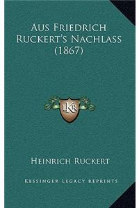 Aus Friedrich Ruckert's Nachlass (1867)