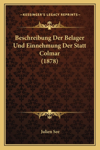 Beschreibung Der Belager Und Einnehmung Der Statt Colmar (1878)