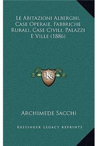 Le Abitazioni Alberghi, Case Operaie, Fabbriche Rurali, Case Civili, Palazzi E Ville (1886)