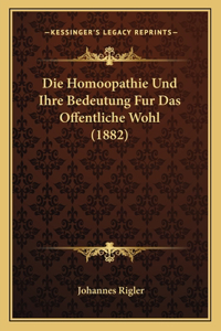 Homoopathie Und Ihre Bedeutung Fur Das Offentliche Wohl (1882)