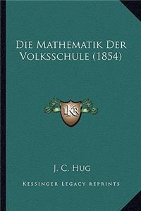 Die Mathematik Der Volksschule (1854)