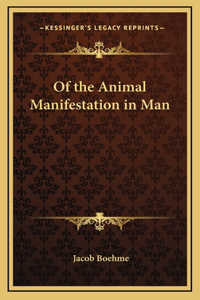 Of the Animal Manifestation in Man