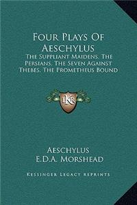 Four Plays Of Aeschylus