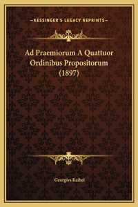 Ad Praemiorum A Quattuor Ordinibus Propositorum (1897)