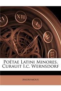 Poetae Latini Minores, Curauit I.C. Wernsdorf