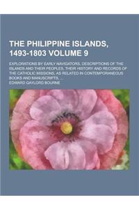 The Philippine Islands, 1493-1803; Explorations by Early Navigators, Descriptions of the Islands and Their Peoples, Their History and Records of the C