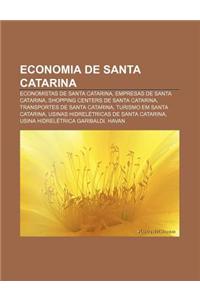 Economia de Santa Catarina: Economistas de Santa Catarina, Empresas de Santa Catarina, Shopping Centers de Santa Catarina