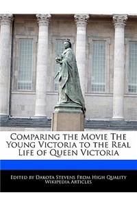 Comparing the Movie the Young Victoria to the Real Life of Queen Victoria
