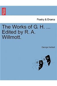 Works of G. H. ... Edited by R. A. Willmott.