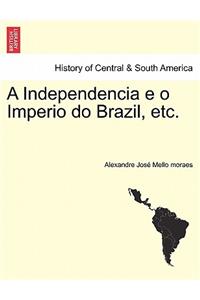 A Independencia E O Imperio Do Brazil, Etc.