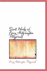 Short Works of Percy Hethrington Fitzgerald