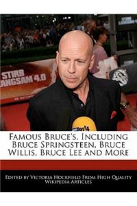 Famous Bruce's, Including Bruce Springsteen, Bruce Willis, Bruce Lee and More