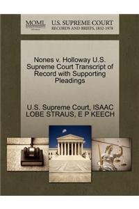 Nones V. Holloway U.S. Supreme Court Transcript of Record with Supporting Pleadings