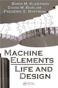 Machine Elements: Life and Design. Mechanical Engineering Series.