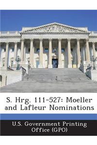 S. Hrg. 111-527: Moeller and LaFleur Nominations