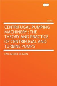 Centrifugal Pumping Machinery