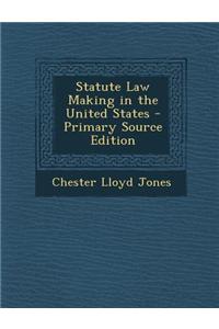 Statute Law Making in the United States