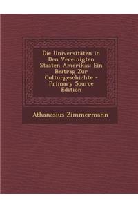 Die Universitaten in Den Vereinigten Staaten Amerikas