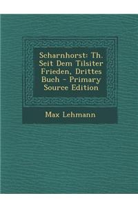 Scharnhorst: Th. Seit Dem Tilsiter Frieden, Drittes Buch
