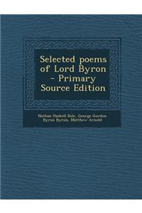 Selected Poems of Lord Byron - Primary Source Edition