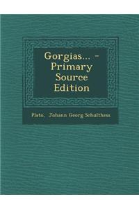 Gorgias... - Primary Source Edition