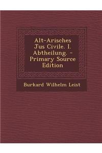 Alt-Arisches Jus Civile. I. Abtheilung.