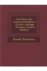 Lehrbuch Der Arzneimittellehre. Zweite Auflage.