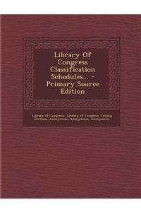Library of Congress Classification Schedules...