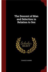 The Descent of Man and Selection in Relation to Sex