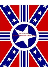 What If The British Had Won?