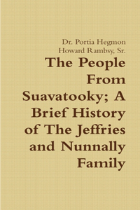 People From Suavatooky A Brief History of The Jeffries and Nunnally Family