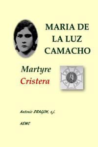 Maria de La Luz Camacho, Martyre Cristera