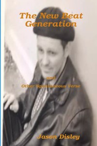 New Beat Generation And Other Spontaneous Verse