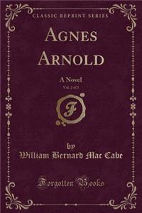 Agnes Arnold, Vol. 2 of 3