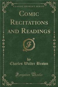 Comic Recitations and Readings (Classic Reprint)