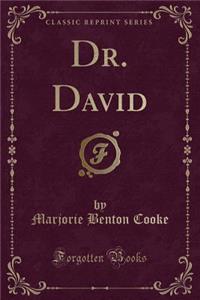 Dr. David (Classic Reprint)